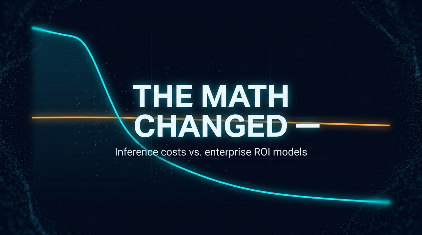 Inference cost has collapsed. Enterprise AI business cases haven’t caught up.